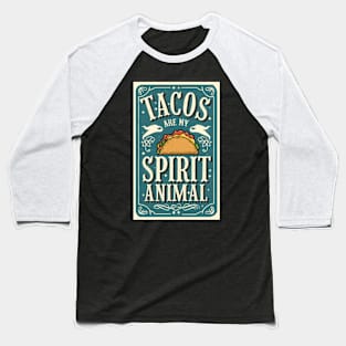 Tacos Are My Spirit Animal Baseball T-Shirt